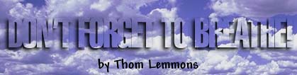 Don't Forget to Breathe!, by Thom Lemmons