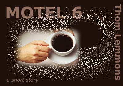 Motel 6, by Thom Lemmons