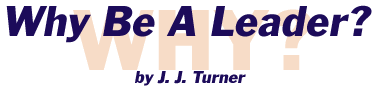 Why Be A Leader?, by J. J. Turner