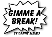 Gimme a Break!, by Danny Sims