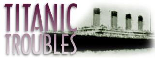 Titanic Troubles, by Phil Ware
