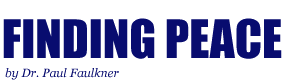 Finding Peace, by Dr. Paul Faulkner