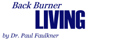 Back Burner Living, by Dr. Paul Faulkner