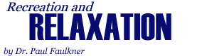 Recreation and Relaxation, by Dr. Paul Faulkner
