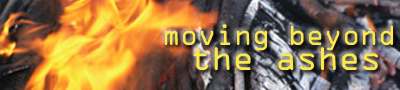 Moving Beyond the Ashes