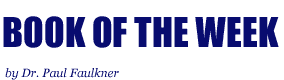 Book of the Week, by Dr. Paul Faulkner