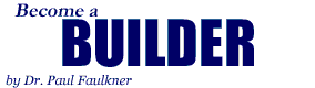 Become a Builder, by Dr. Paul Faulkner