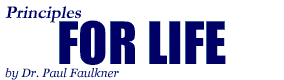 Principles for Life, by Dr. Paul Faulkner