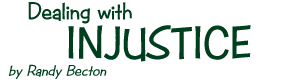 Dealing with Injustice, by Randy Becton
