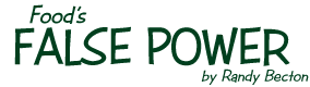 Food's False Power, by Randy Becton