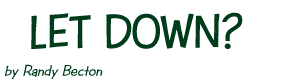 Let Down?, by Randy Becton