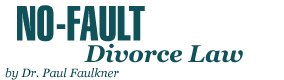 No-Fault Divorce Law, by Dr. Paul Faulkner