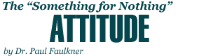 The Something for Nothing Attitude, by Dr. Paul Faulkner