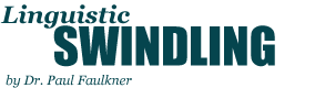 Linguistic Swindling, by Dr. Paul Faulkner