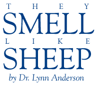 They Smell Like Sheep, by Dr. Lynn Anderson