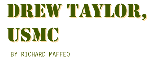 Drew Taylor, USMC, by Richard Maffeo
