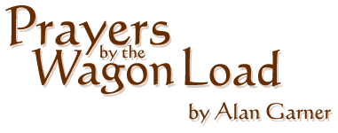 Prayers by the Wagon Load, by Alan Garner