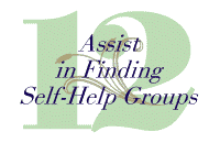 12.  Assist in Finding Self-Help Groups